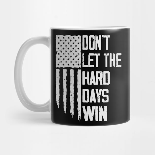 Don't Let The Hard Days Win vintage American flag by Crayoon